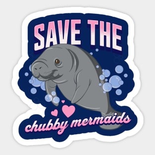 Save the Chubby Mermaids Manatee Lover Florida Sticker